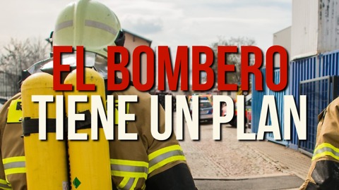 El Bombero Tiene Un Plan