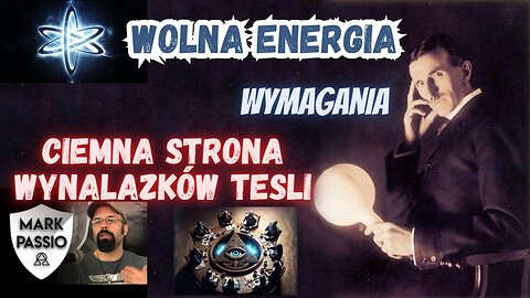 Mark Passio - Tesla i wolna energia - wymagania i ciemna strona