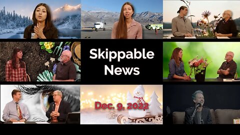 Skippable News December 9, 2022