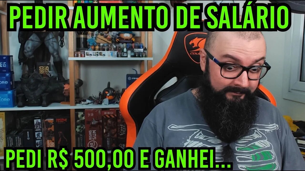 Pedi R$ 500,00 de Aumento De Salário e Olha No que Deu !