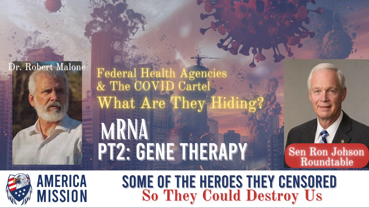 Federal Health Agencies & COVID Cartel: Dr. Robert Malone, Part 2 mRNA