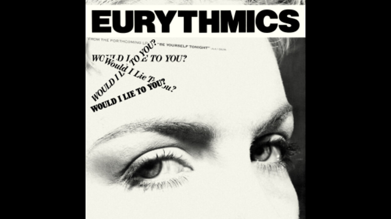 Eurythmics - Would I Lie To You
