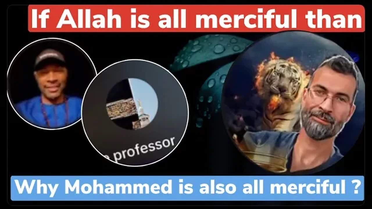 If Allah is most merciful than why Mohammed is also most merciful - Ex muslim Ahmad and 2 muslims