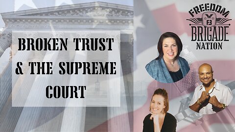 Broken Trust & The Supreme Court