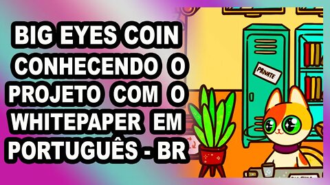 BIG EYES COIN CONHECENDO O PROJETO COM O WHITEPAPER EM PORTUGUÊS BR