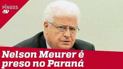 Nelson Meurer é preso na Lava Jato por determinação do STF