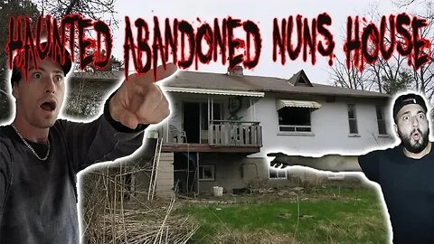 HAUNTED ABANDONED NUNS HOUSE FT MOE SARGI