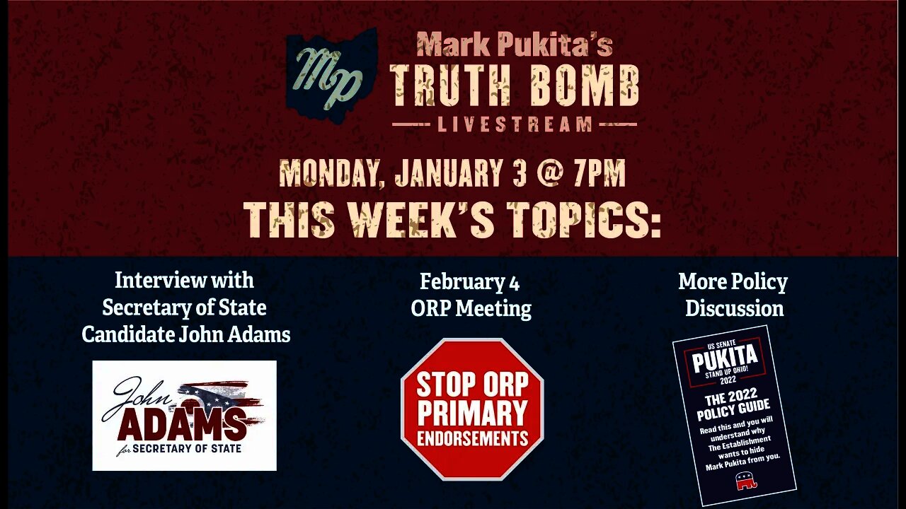Sec. of State candidate John Adams interviewed on Mark Pukita's Ohio Truth Bomb (1/3/2022)