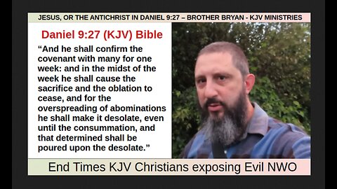 JESUS, OR THE ANTICHRIST IN DANIEL 9:27 – BROTHER BRYAN - KJV MINISTRIES