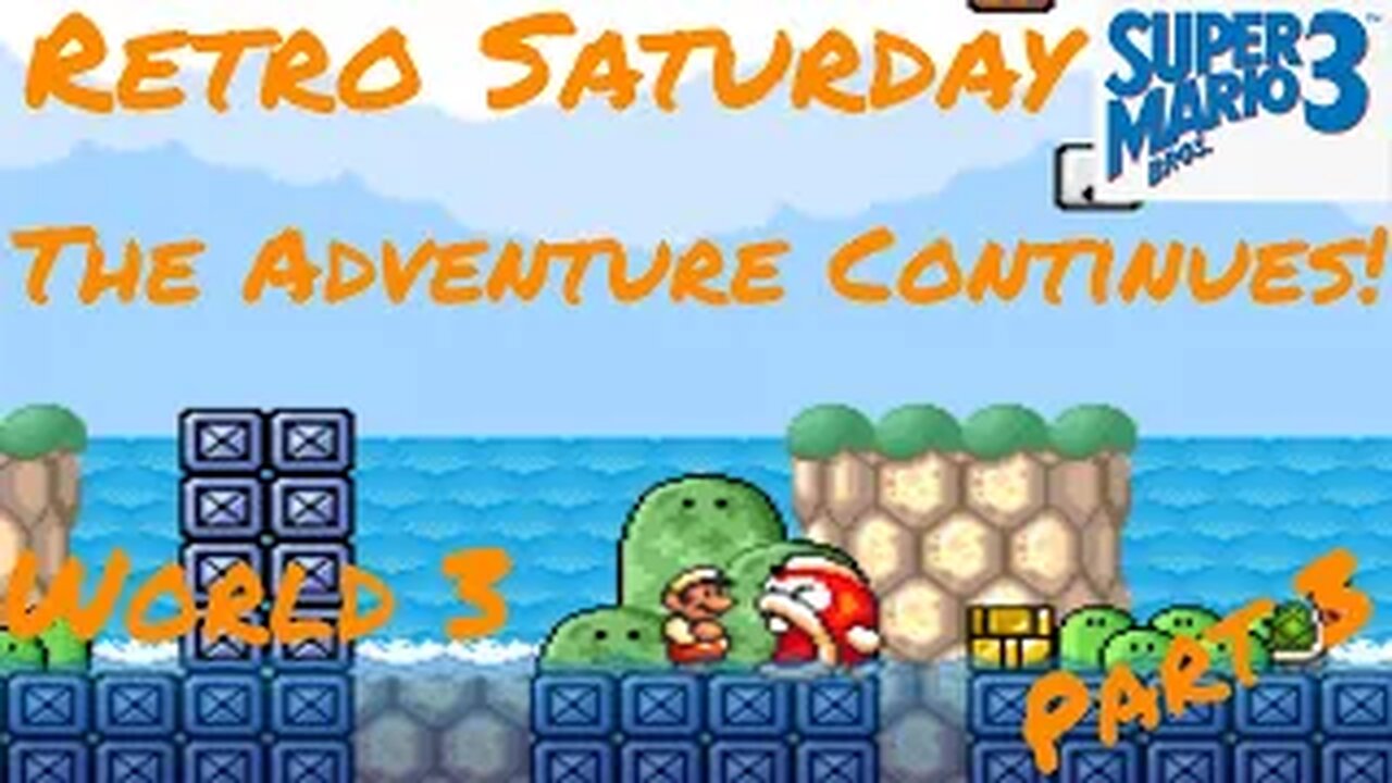 Retro Saturday - SMAS - Super Mario Bros. 3 (SNES) Ep. 3