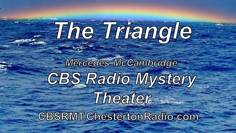 The Triangle - Mercedes McCambridge - CBS Radio Mystery Theater