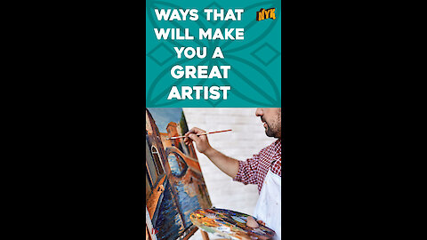 Top 4 Ways To Become A Great Artist *