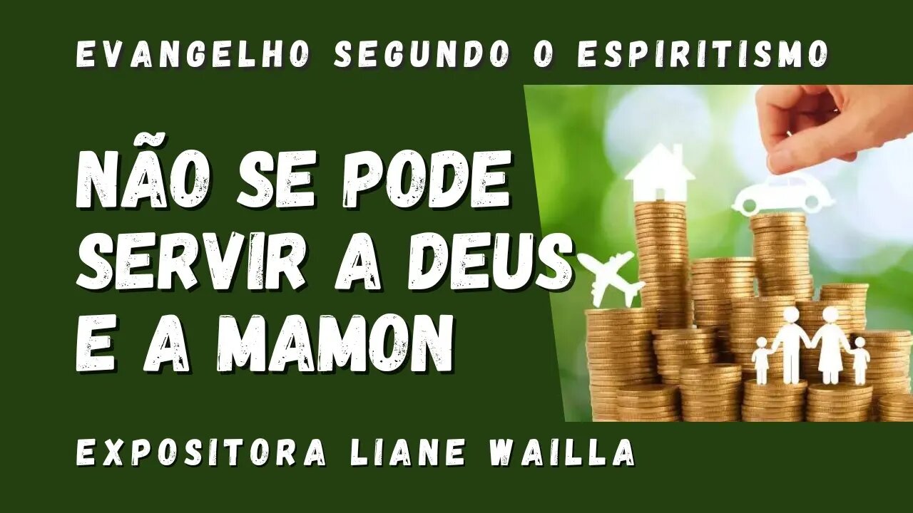 Não se pode servir a Deus e a Mamon (Cap. 16 de O Evangelho Segundo o Espiritismo)