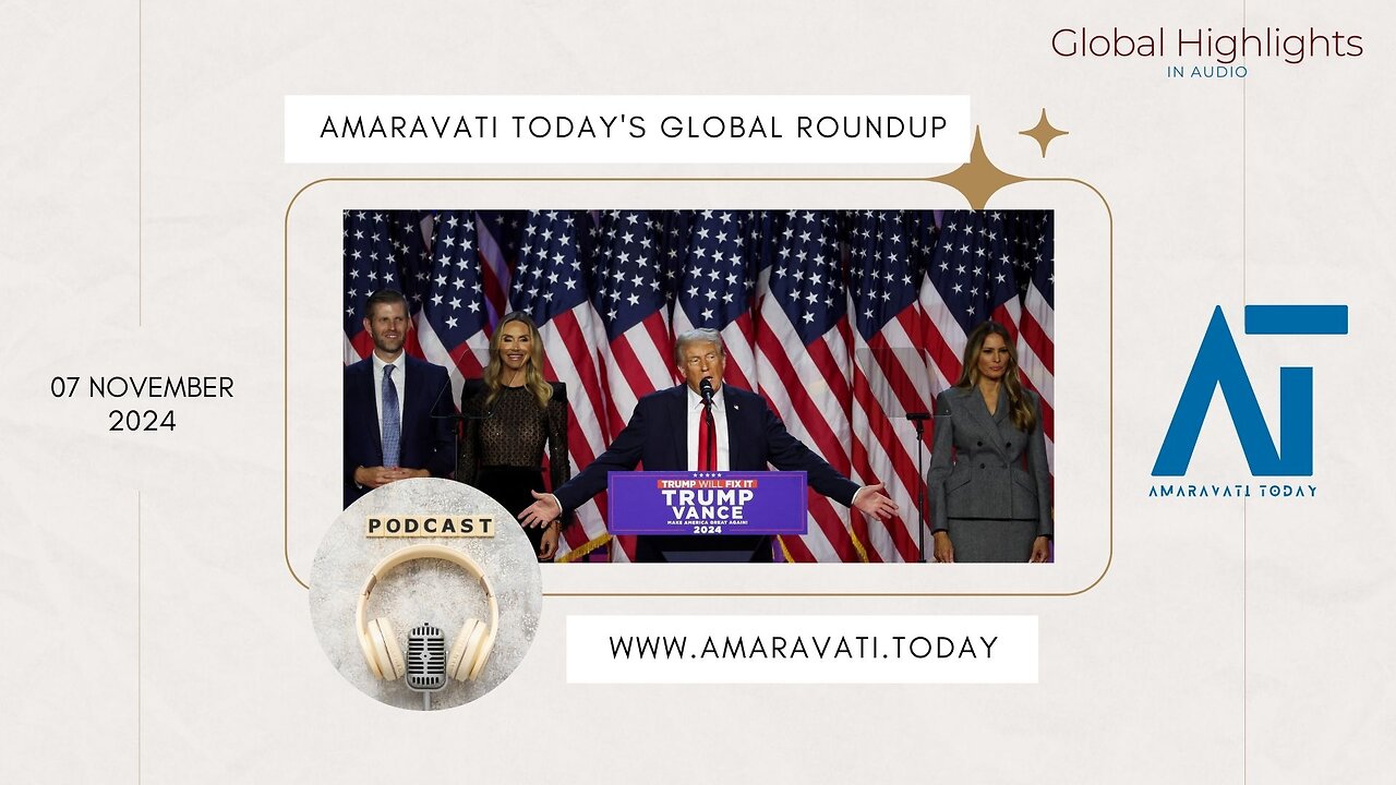 Amaravati Today's Daily Global Roundup - 2024 November 07