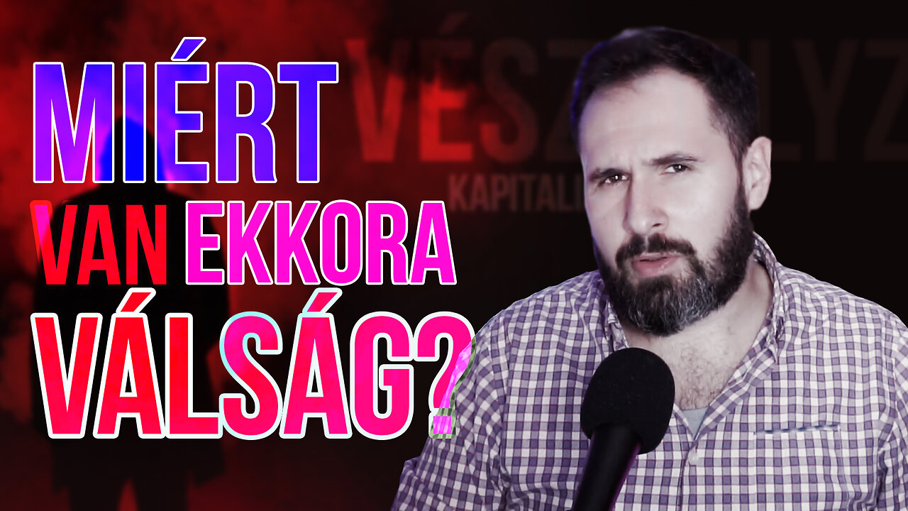 Miért van ekkora válság? | A válságnak közel sincs vége, sőt...