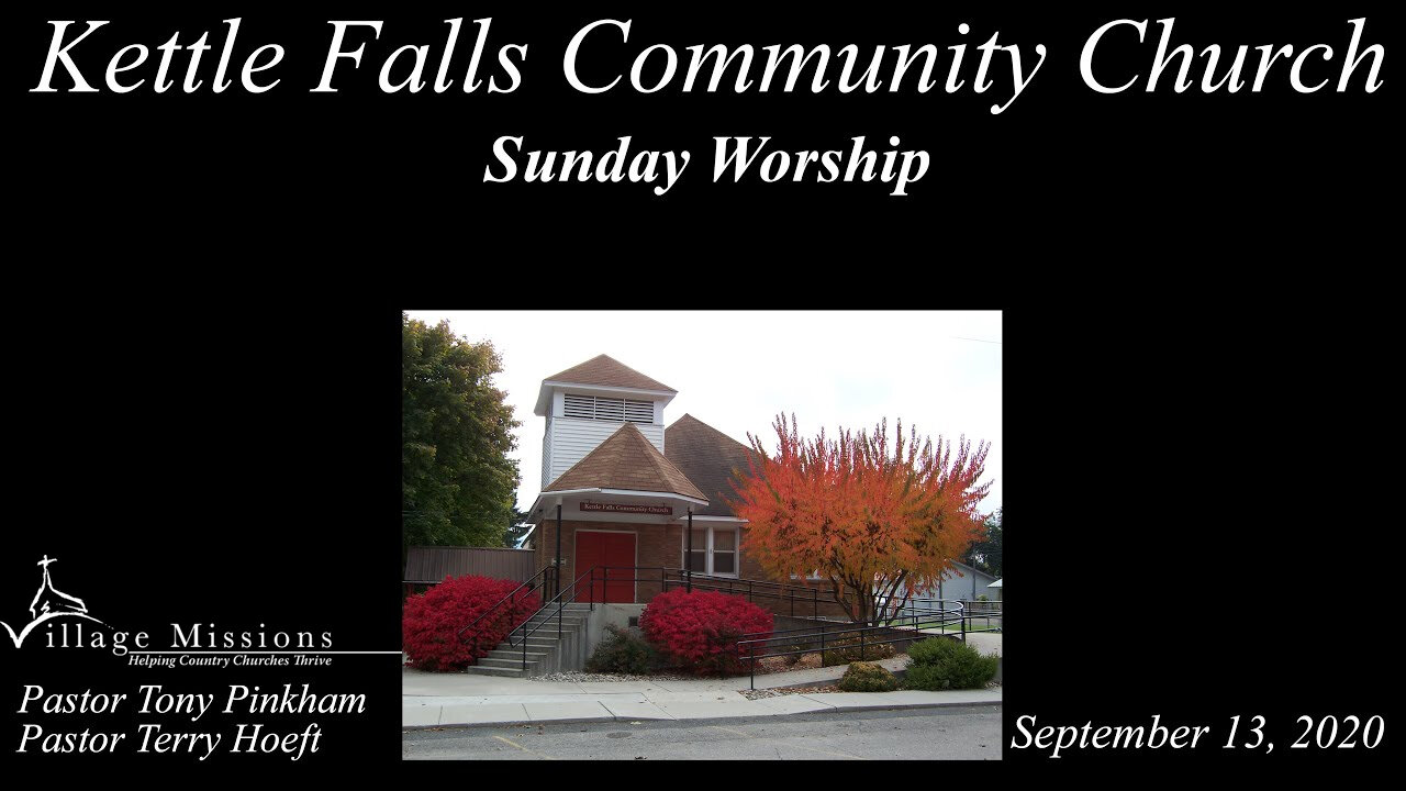 (KFCC) September 13, 2020 - Sunday Worship - Kettle Falls Community Church