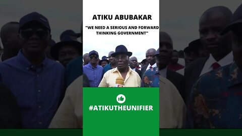 We need serious and forward thinking Government - Atiku Abubakar #shorts