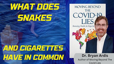 Dr Bryan Ardis: What Does Snakes And Cigarettes Have In Common?