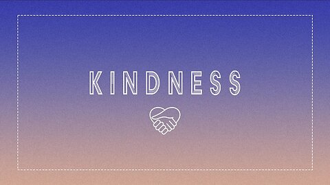 Kindness