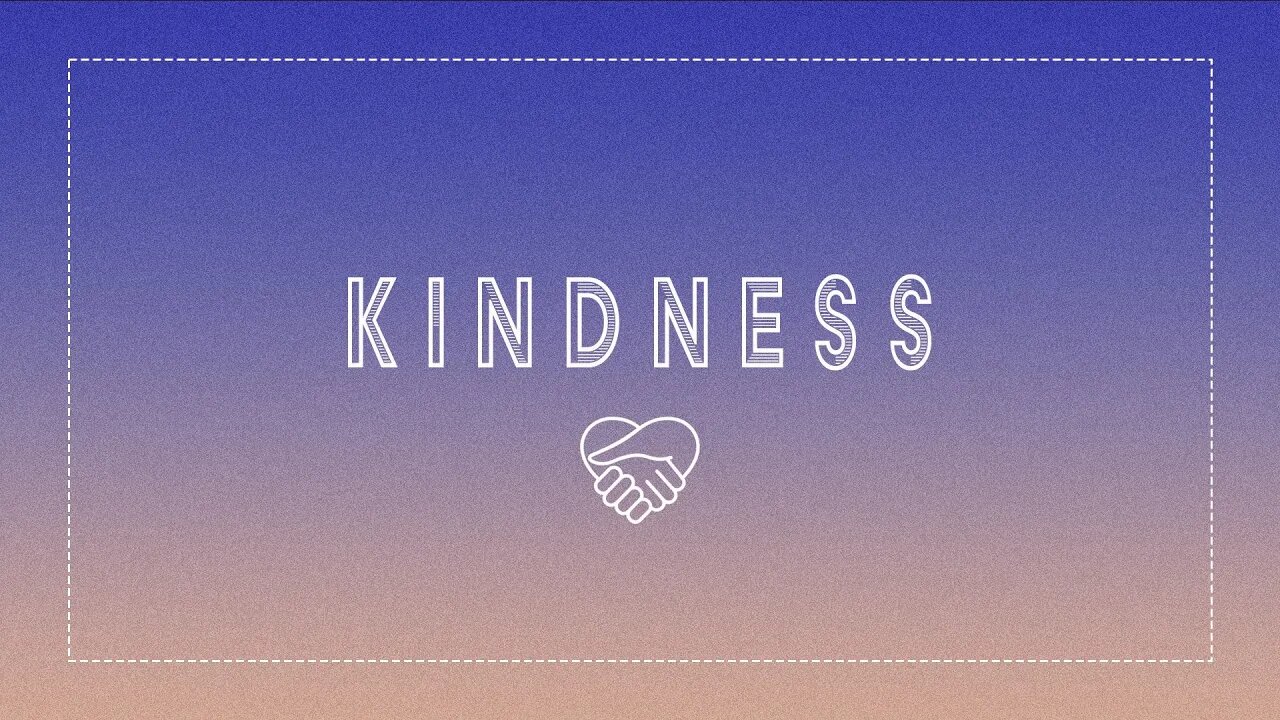 Kindness