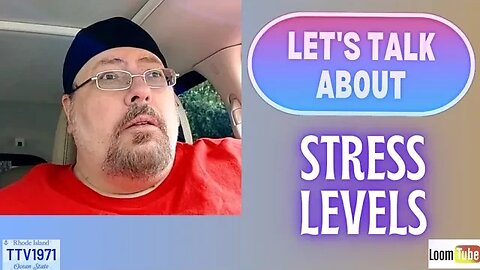 LET'S TALK ABOUT STRESS LEVELS - 051623 TTV1971