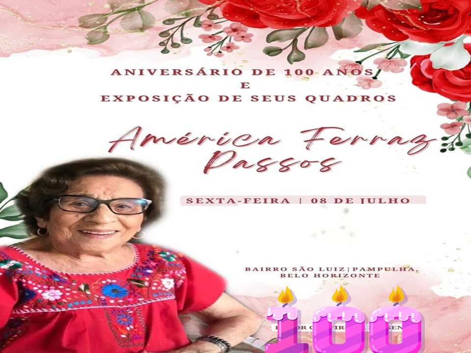 Aniversário de 100 anos da Dona América em Belo Horizonte - artista plástica, mãe, avó e bisavó