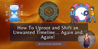 How To Uproot and Shift an Unwanted Timeline.. Again and Again! - #WorldPeaceProjects
