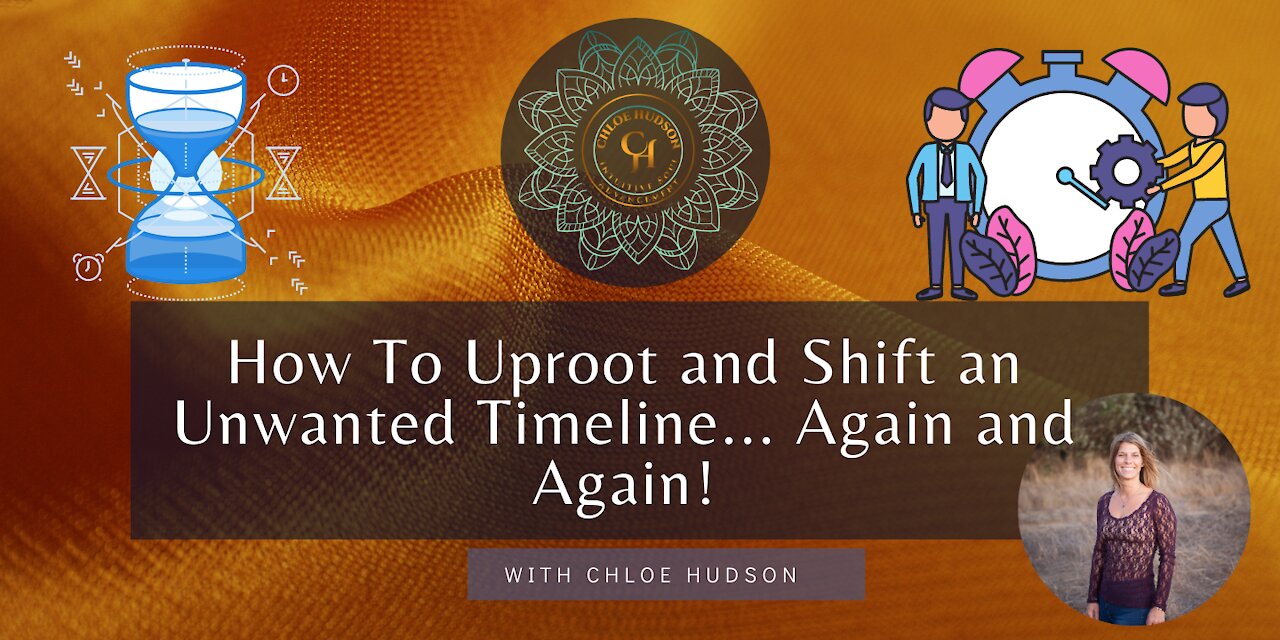 How To Uproot and Shift an Unwanted Timeline.. Again and Again! - #WorldPeaceProjects
