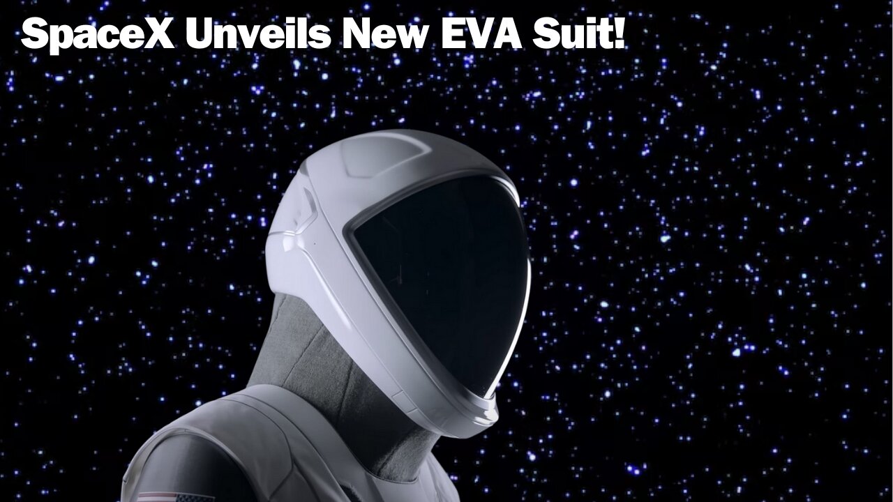 SpaceX Unveils Latest EVA Space Suit Upgrade!