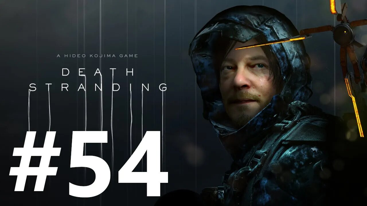 Death Stranding Play Through Part 54