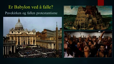 Er Babylon ved å falle? Pavekirken og fallen protestantisme - Del I