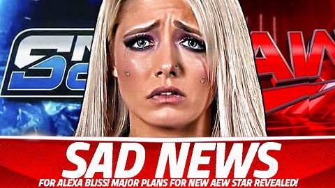 WWE NEWS! VERY SAD NEWS FOR ALEXA BLISS! STREET PROFITS LEAVING WWE? SPEEDBALL MIKE BAILEY TO AEW