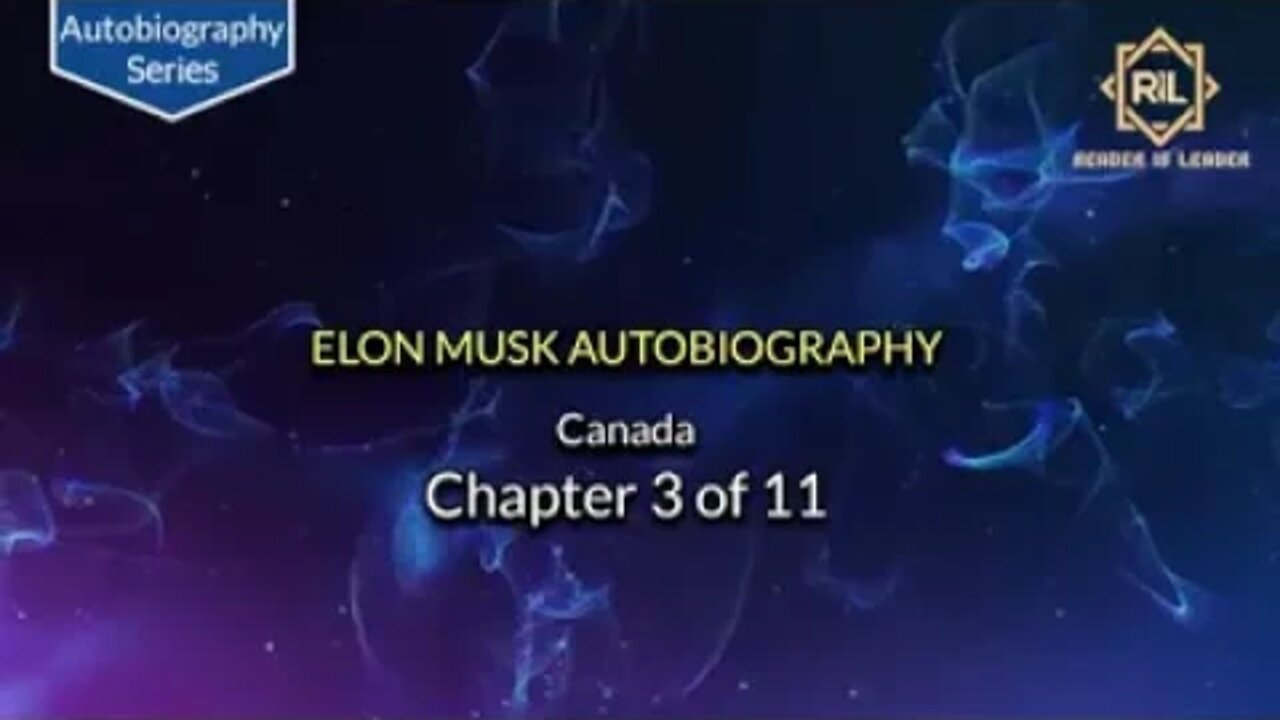 Elon Musk Autobiography Chapter 3 of 11 "Canada" || Reader is Leader.