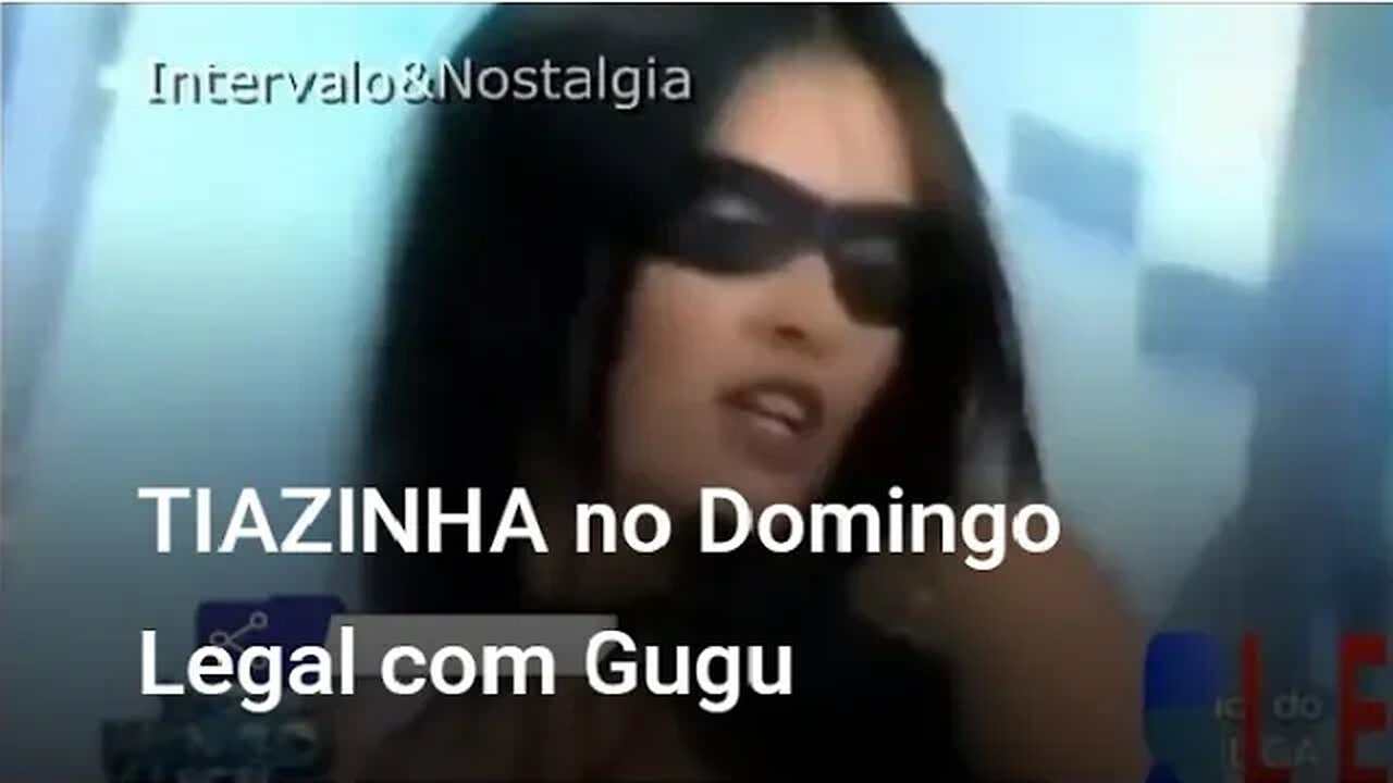 TIAZINHA no Domingo Legal com Gugu