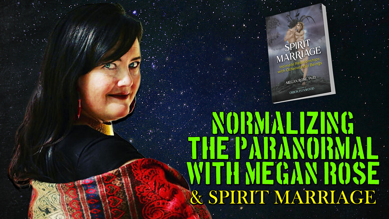 Normalizing the Paranormal and Talking Spirit Marriage with Megan Rose