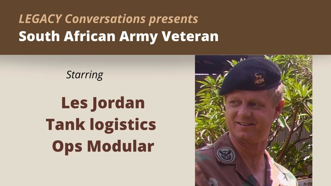 Legacy Conversations - Les Jordan - Ops Modular tank logistics NCO - with Andrew Whitaker
