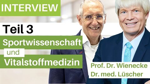 Prof. Dr. Elmar Wienecke - Sportwissenschaft und Vitalstoffmedizin - Teil 3