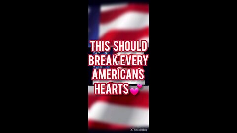 THIS SHOULD BREAK EVERY AMERICANS HEARTS!
