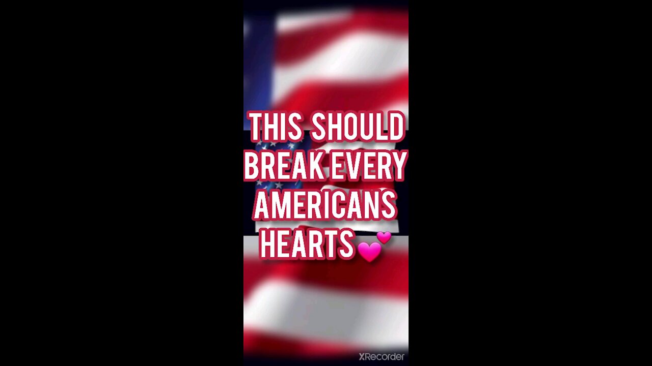 THIS SHOULD BREAK EVERY AMERICANS HEARTS!