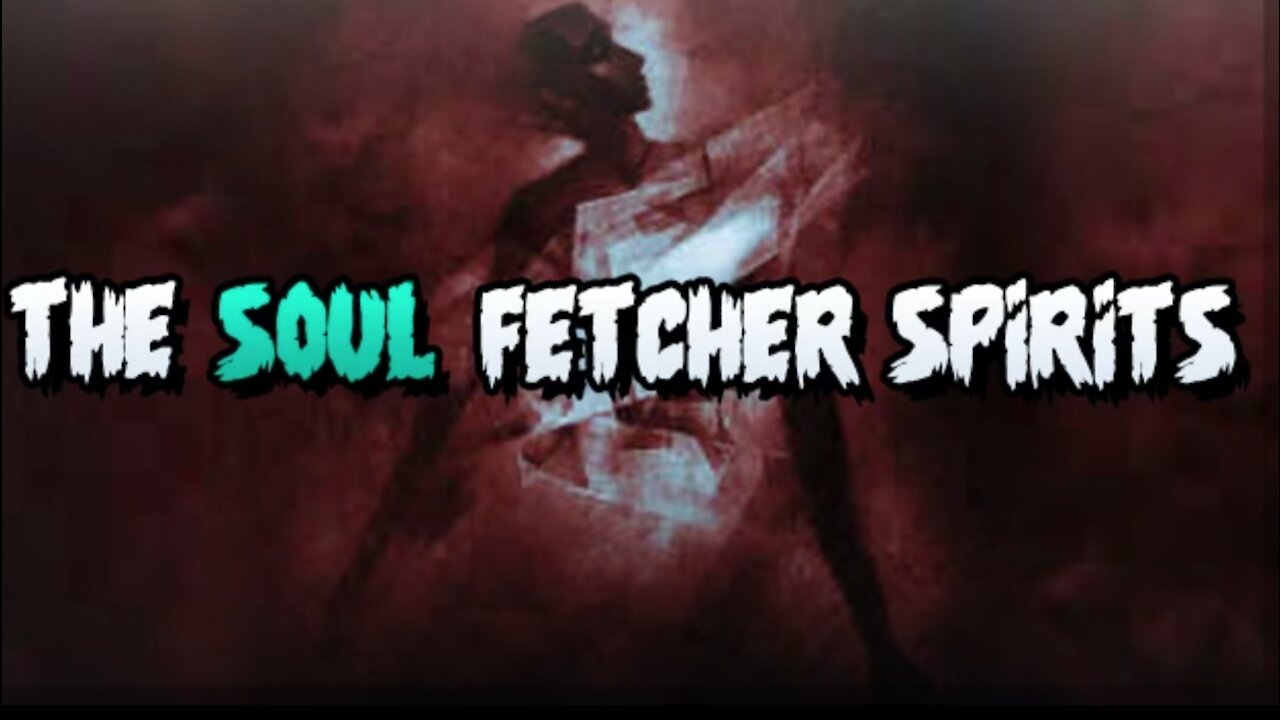 Spirts of The Soul Fetcher