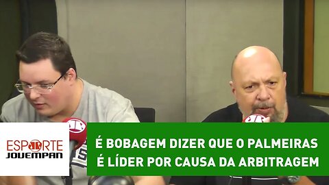 É bobagem dizer que o Palmeiras é líder por causa da arbitragem