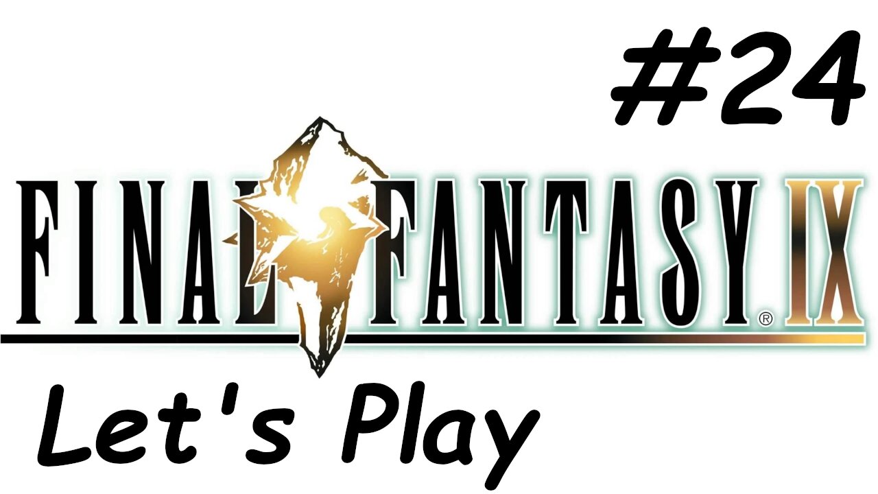 Let's Play Final Fantasy 9 - Part 24