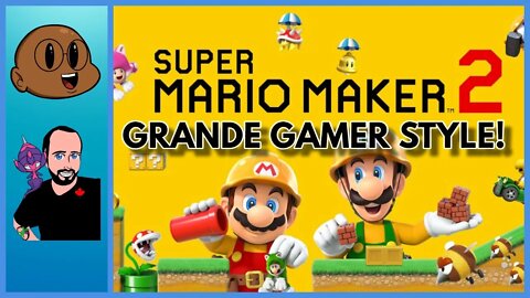 Super Mario Maker 2 w/ @The Grande Gamer! Part 2!