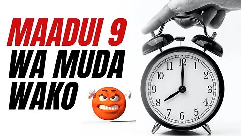 MAADUI TISA (9) WA MUDA WAKO