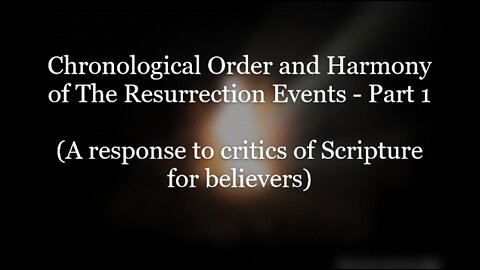 Resurrection Contradictions Part 1 of 3 (Audio/Visual)