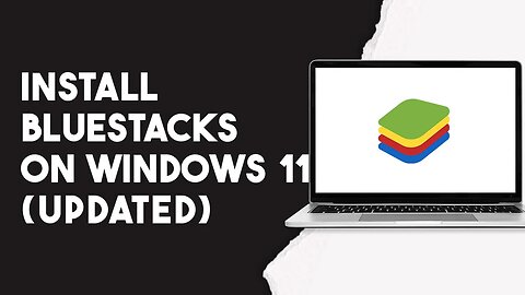 How To Install Bluestacks In Windows 11 (Updated)