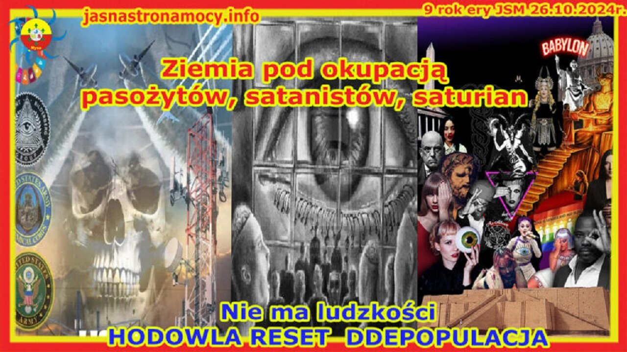 Ziemia pod okupacją pasożytów, satanistów, saturian Nie ma ludzkości HODOWLA RESET DDEPOPULACJA