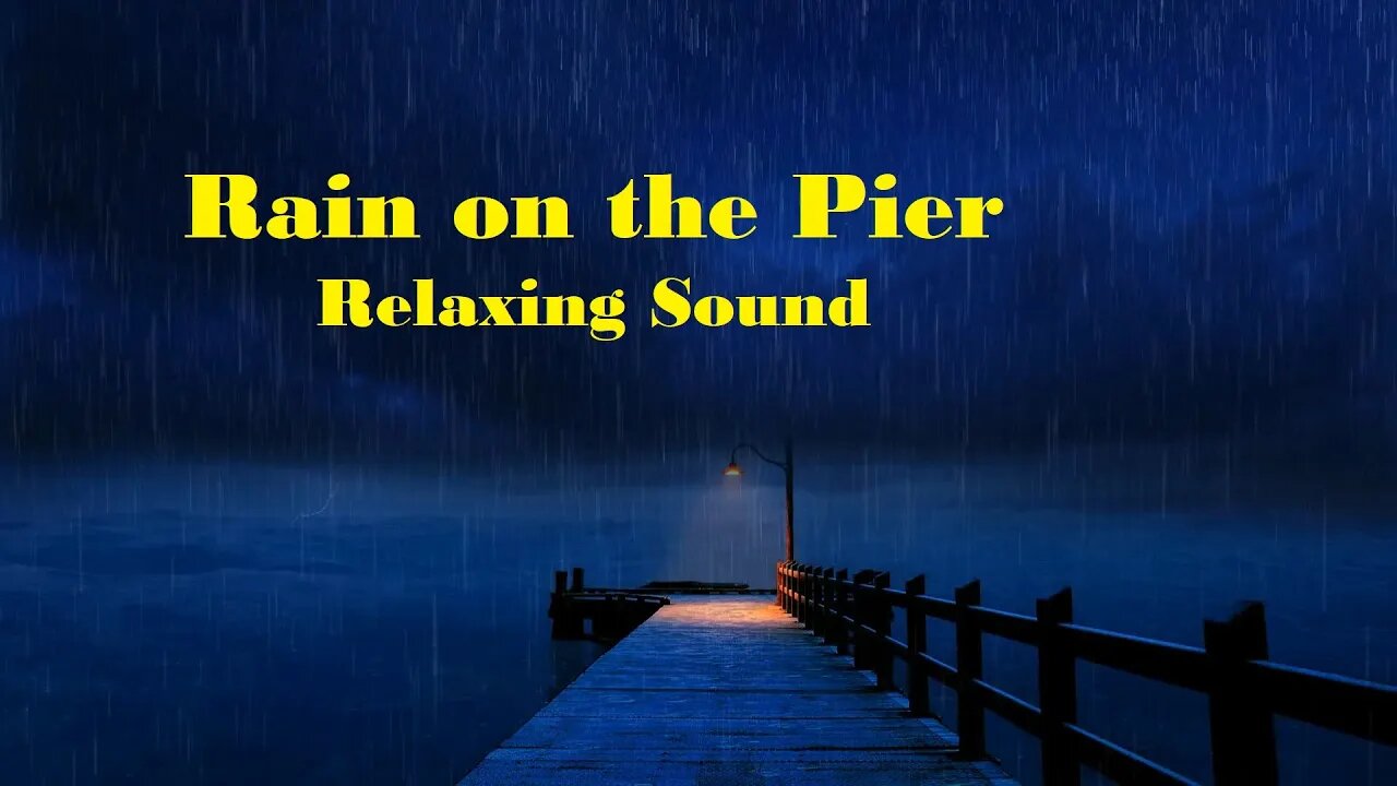 Rain on the Pier (30 minute relaxing sounds)