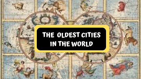 The Oldest Cities In The World