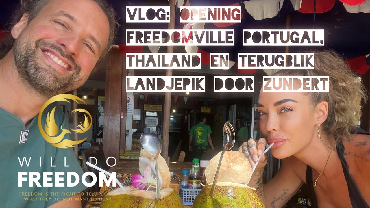 Vlog: Opening FreedomVille Portugal, Thailand en terugblik landjepik door Zundert